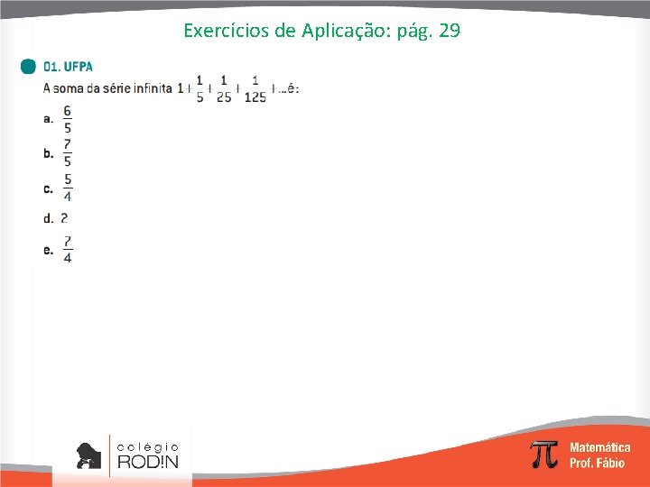 Exercícios de Aplicação: pág. 29 