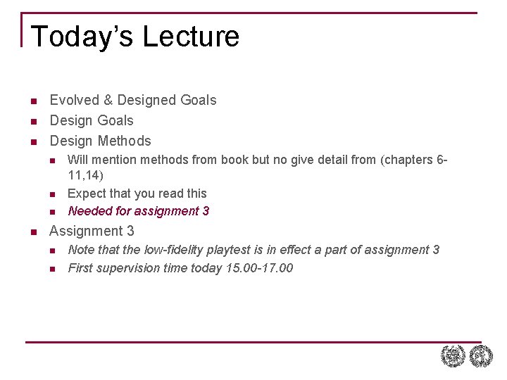 Today’s Lecture n n n Evolved & Designed Goals Design Methods n n Will