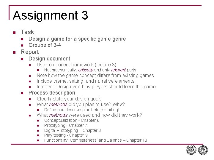 Assignment 3 n Task n n n Design a game for a specific game