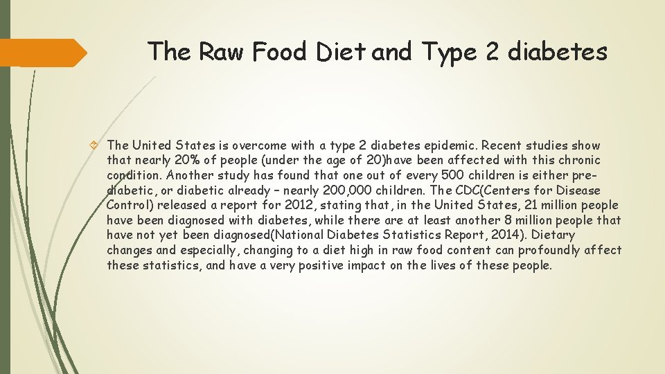 The Raw Food Diet and Type 2 diabetes The United States is overcome with