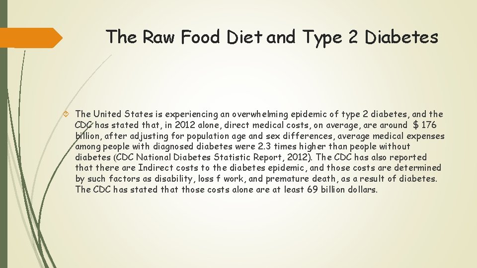 The Raw Food Diet and Type 2 Diabetes The United States is experiencing an