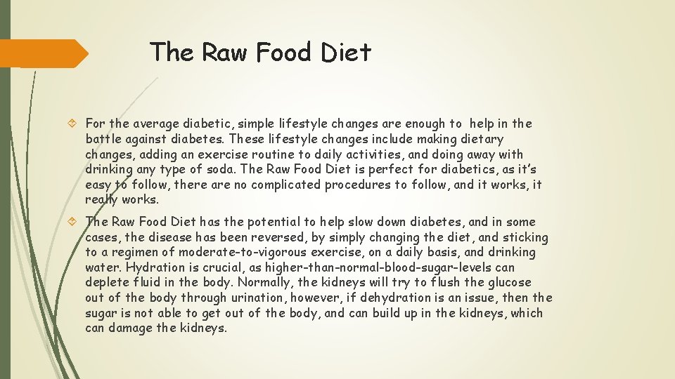 The Raw Food Diet For the average diabetic, simple lifestyle changes are enough to