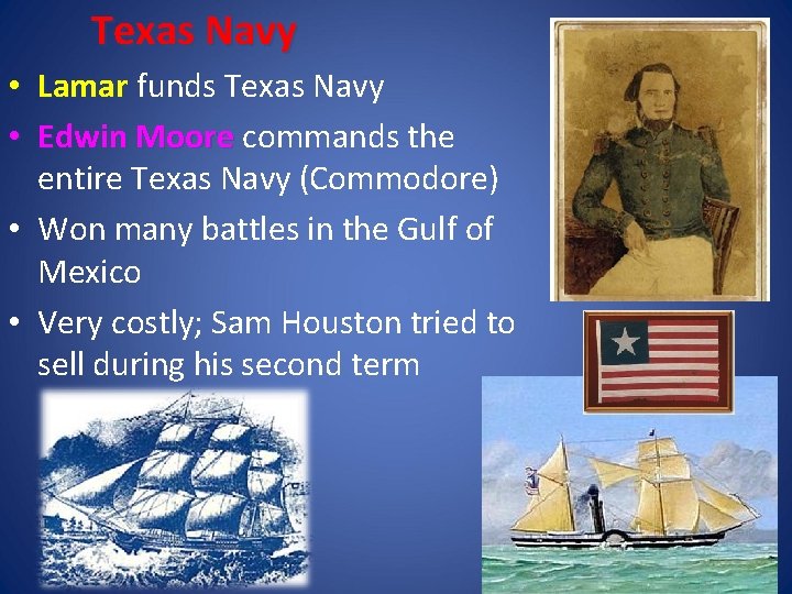 Texas Navy • Lamar funds Texas Navy • Edwin Moore commands the entire Texas