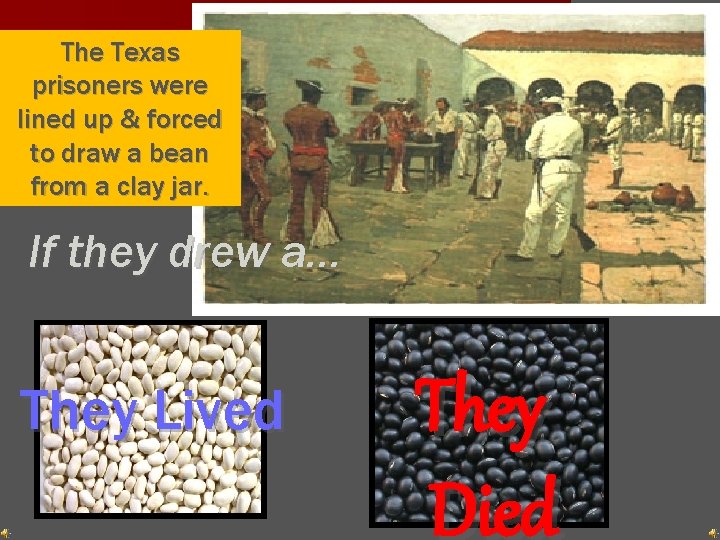 The Texas prisoners were lined up & forced to draw a bean from a