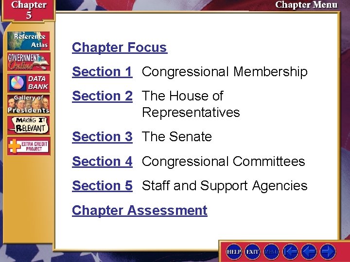 Chapter Focus Section 1 Congressional Membership Section 2 The House of Representatives Section 3