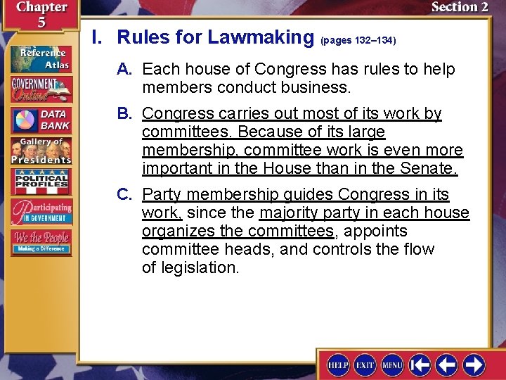 I. Rules for Lawmaking (pages 132– 134) A. Each house of Congress has rules