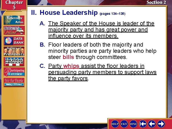 II. House Leadership (pages 134– 135) A. The Speaker of the House is leader