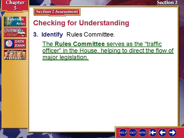 Checking for Understanding 3. Identify Rules Committee. The Rules Committee serves as the “traffic