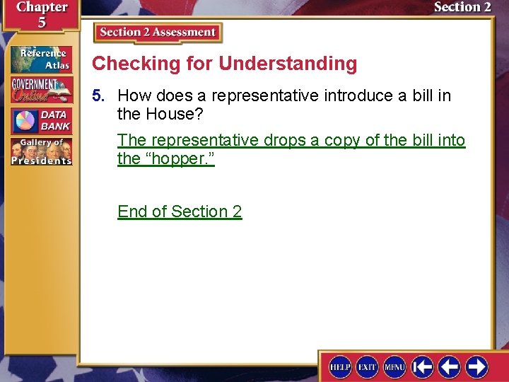 Checking for Understanding 5. How does a representative introduce a bill in the House?