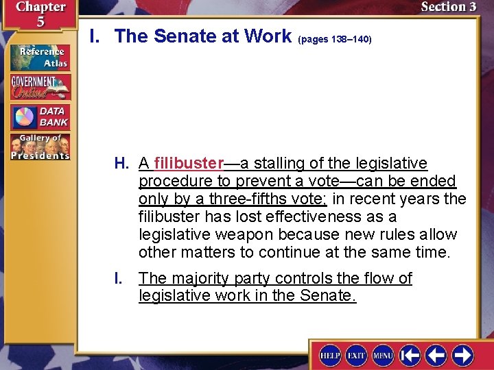 I. The Senate at Work (pages 138– 140) H. A filibuster—a stalling of the