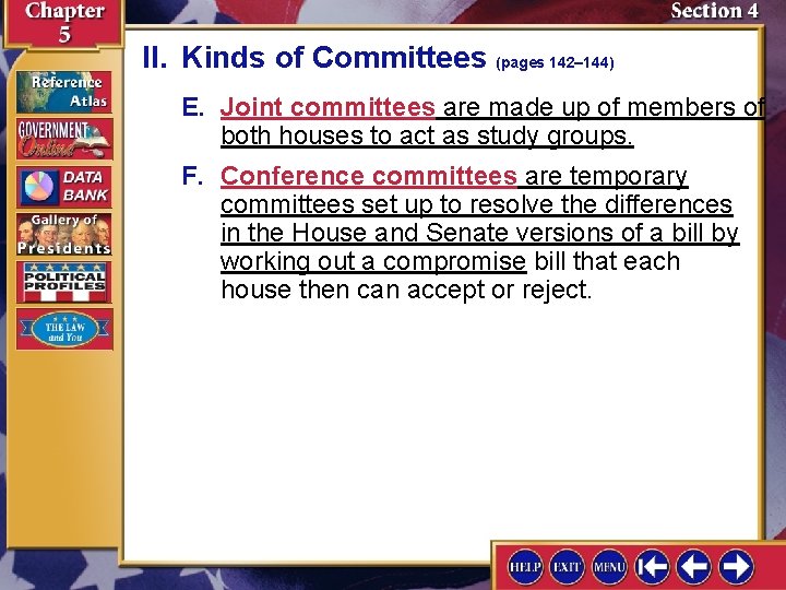 II. Kinds of Committees (pages 142– 144) E. Joint committees are made up of