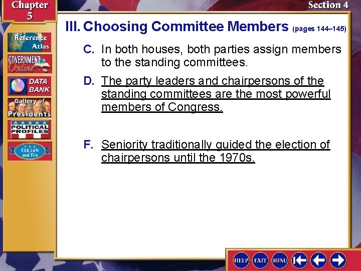 III. Choosing Committee Members (pages 144– 145) C. In both houses, both parties assign