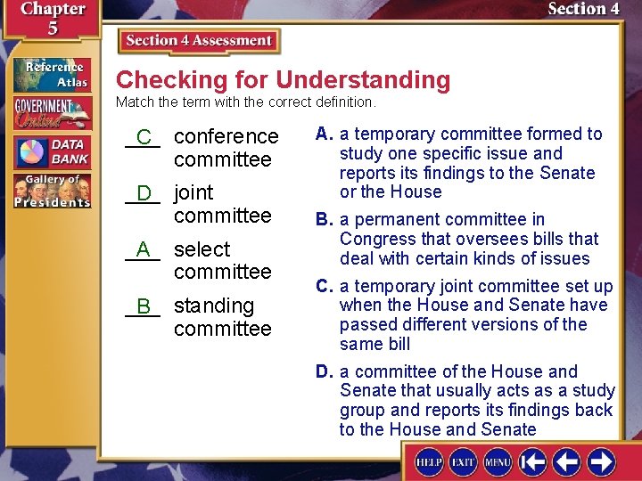 Checking for Understanding Match the term with the correct definition. ___ C conference committee