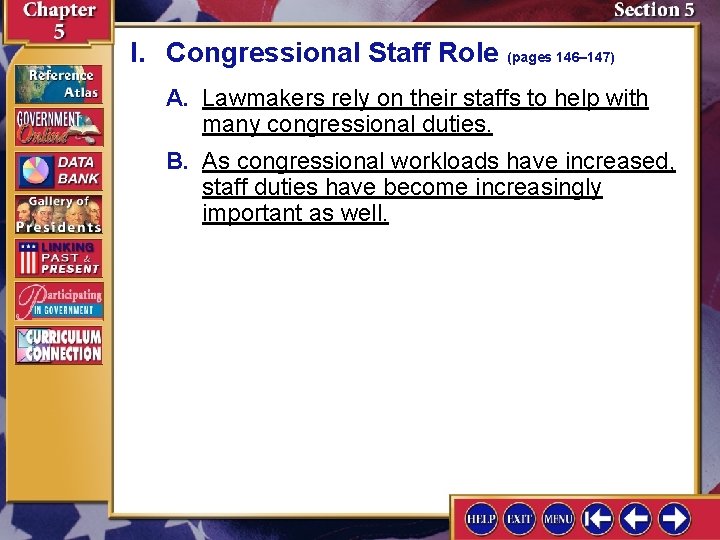 I. Congressional Staff Role (pages 146– 147) A. Lawmakers rely on their staffs to