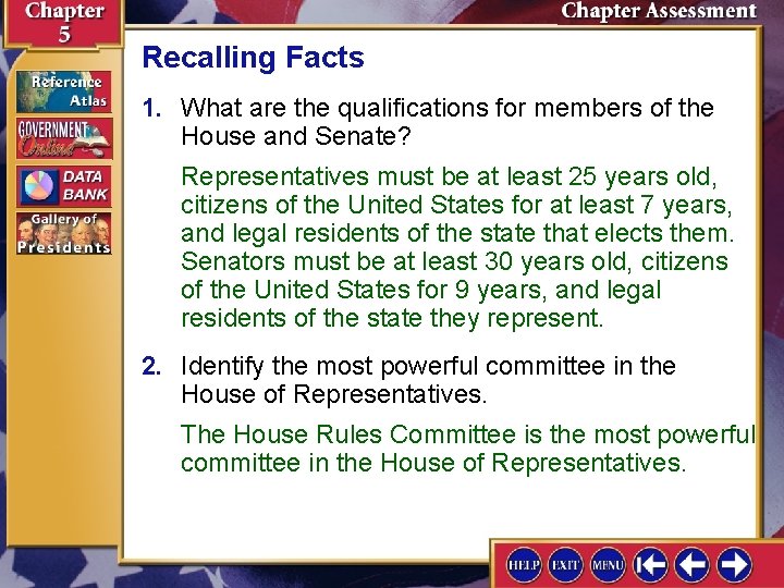 Recalling Facts 1. What are the qualifications for members of the House and Senate?
