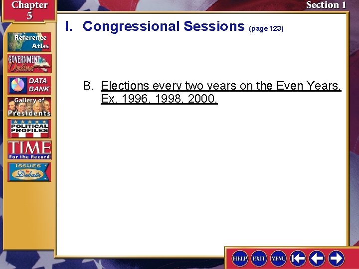 I. Congressional Sessions (page 123) B. Elections every two years on the Even Years.