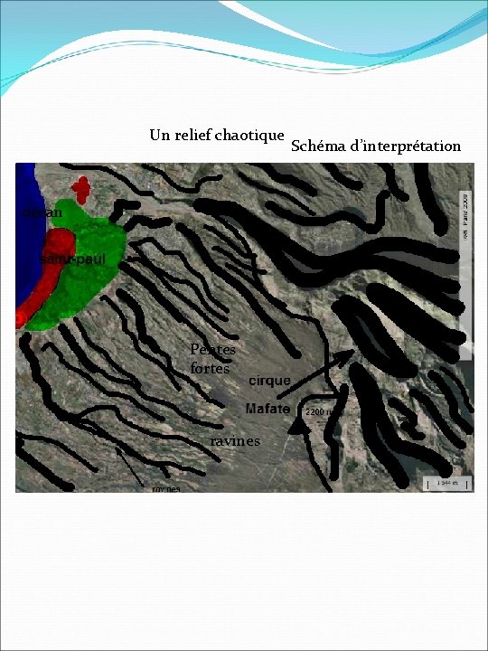 Un relief chaotique ocean Pentes fortes ravines Schéma d’interprétation 