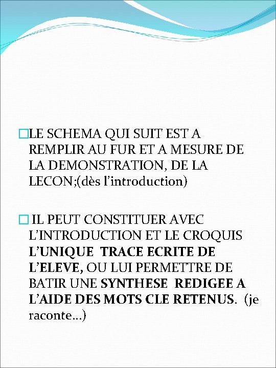 �LE SCHEMA QUI SUIT EST A REMPLIR AU FUR ET A MESURE DE LA