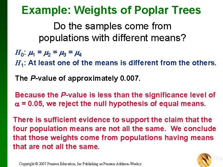 Example: Weights of Poplar Trees Do the samples come from populations with different means?