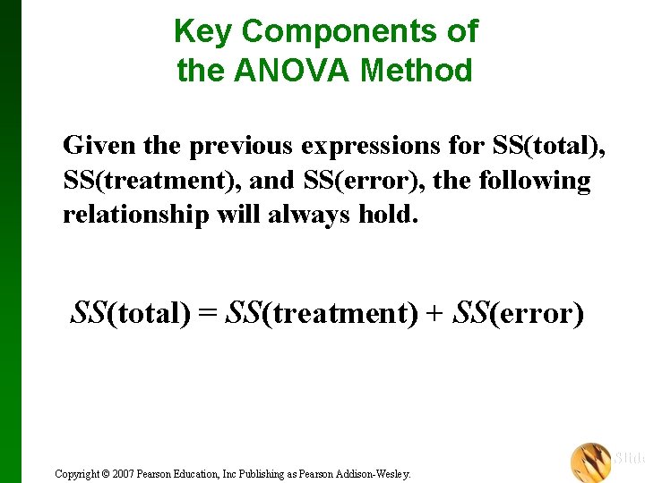 Key Components of the ANOVA Method Given the previous expressions for SS(total), SS(treatment), and