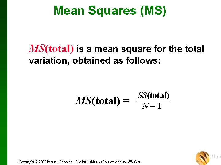 Mean Squares (MS) MS(total) is a mean square for the total variation, obtained as