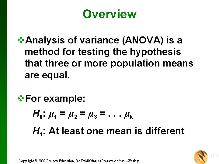 Overview v. Analysis of variance (ANOVA) is a method for testing the hypothesis that