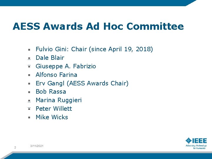 AESS Awards Ad Hoc Committee Fulvio Gini: Chair (since April 19, 2018) Dale Blair