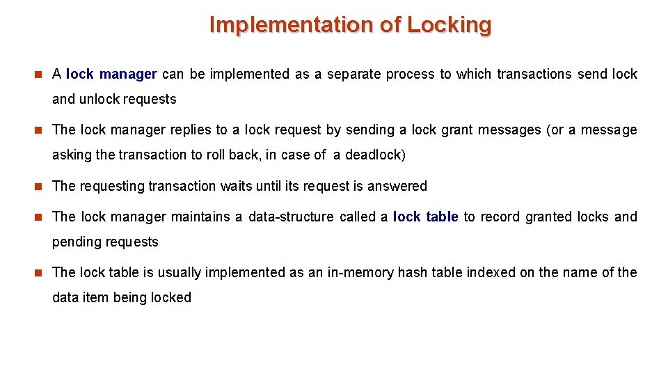 Implementation of Locking n A lock manager can be implemented as a separate process