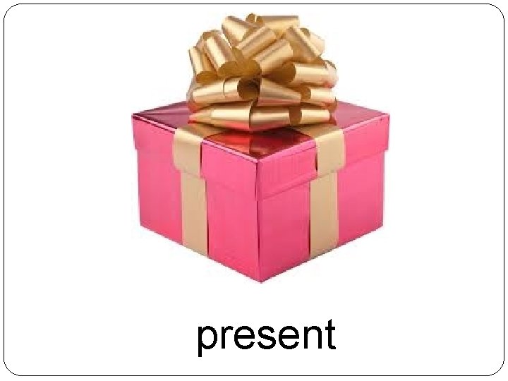 present 