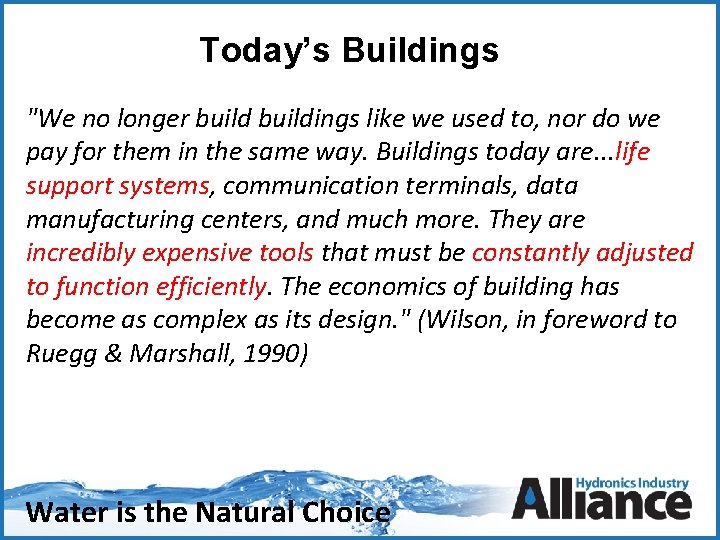 Today’s Buildings "We no longer buildings like we used to, nor do we pay