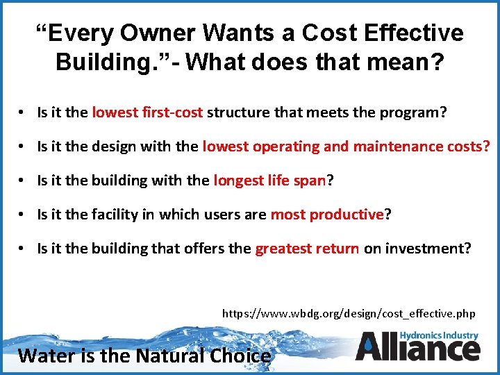 “Every Owner Wants a Cost Effective Building. ”- What does that mean? • Is