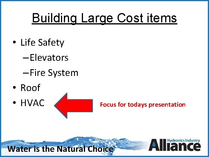 Building Large Cost items • Life Safety – Elevators – Fire System • Roof