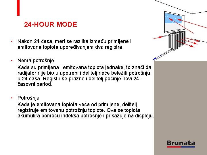 24 -HOUR MODE • Nakon 24 časa, meri se razlika između primljene i emitovane