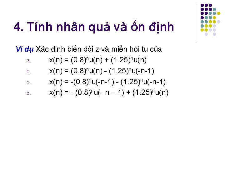 4. Tính nhân quả và ổn định Ví dụ Xác định biến đổi z