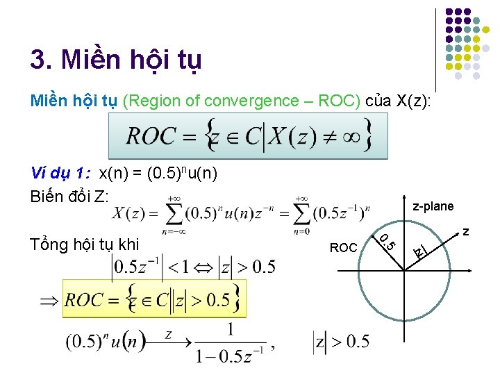 3. Miền hội tụ (Region of convergence – ROC) của X(z): Ví dụ 1: