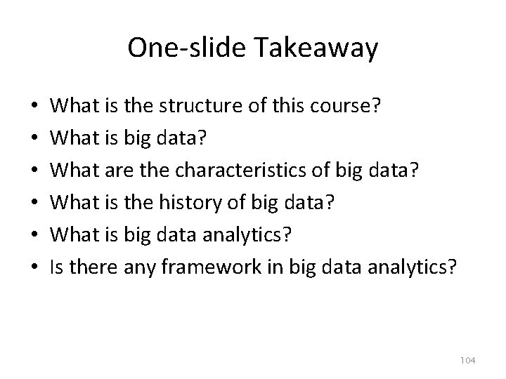 One-slide Takeaway • • • What is the structure of this course? What is