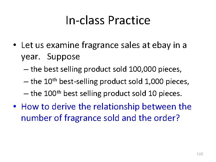 In-class Practice • Let us examine fragrance sales at ebay in a year. Suppose