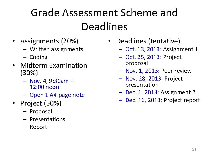 Grade Assessment Scheme and Deadlines • Assignments (20%) – Written assignments – Coding •