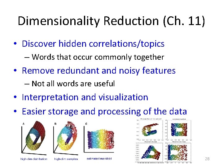 Dimensionality Reduction (Ch. 11) • Discover hidden correlations/topics – Words that occur commonly together