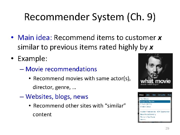 Recommender System (Ch. 9) • Main idea: Recommend items to customer x similar to
