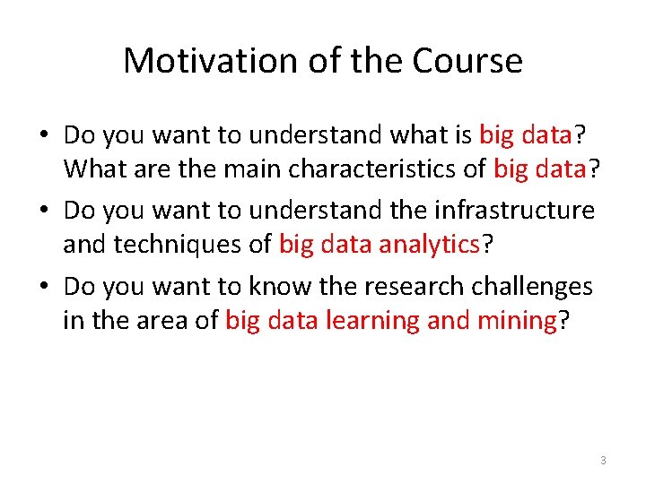 Motivation of the Course • Do you want to understand what is big data?
