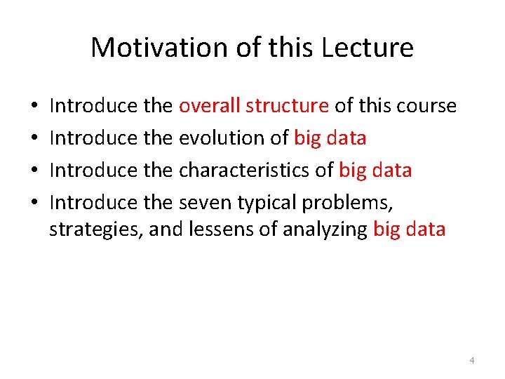 Motivation of this Lecture • • Introduce the overall structure of this course Introduce