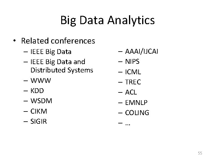 Big Data Analytics • Related conferences – IEEE Big Data and Distributed Systems –