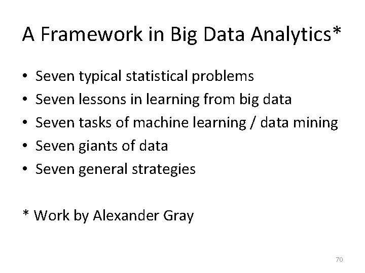 A Framework in Big Data Analytics* • • • Seven typical statistical problems Seven