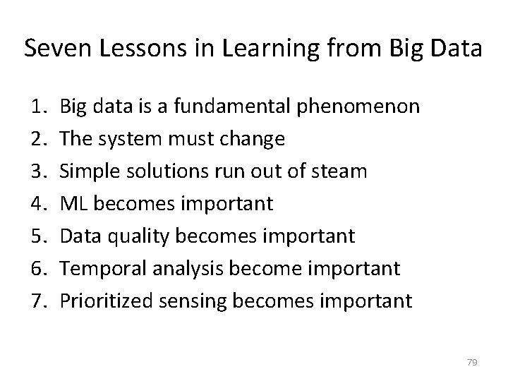 Seven Lessons in Learning from Big Data 1. 2. 3. 4. 5. 6. 7.