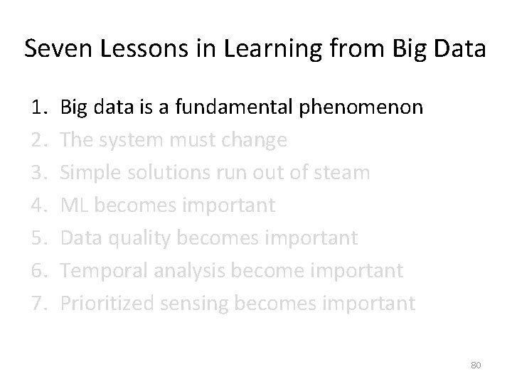 Seven Lessons in Learning from Big Data 1. 2. 3. 4. 5. 6. 7.