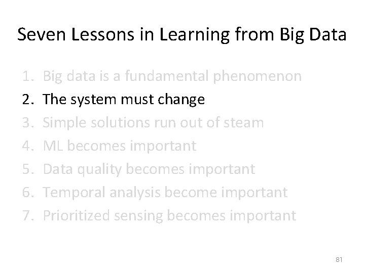 Seven Lessons in Learning from Big Data 1. 2. 3. 4. 5. 6. 7.
