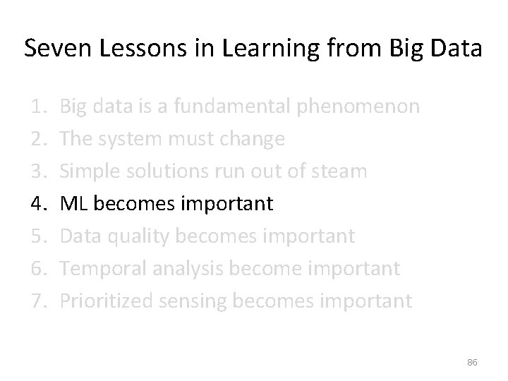 Seven Lessons in Learning from Big Data 1. 2. 3. 4. 5. 6. 7.
