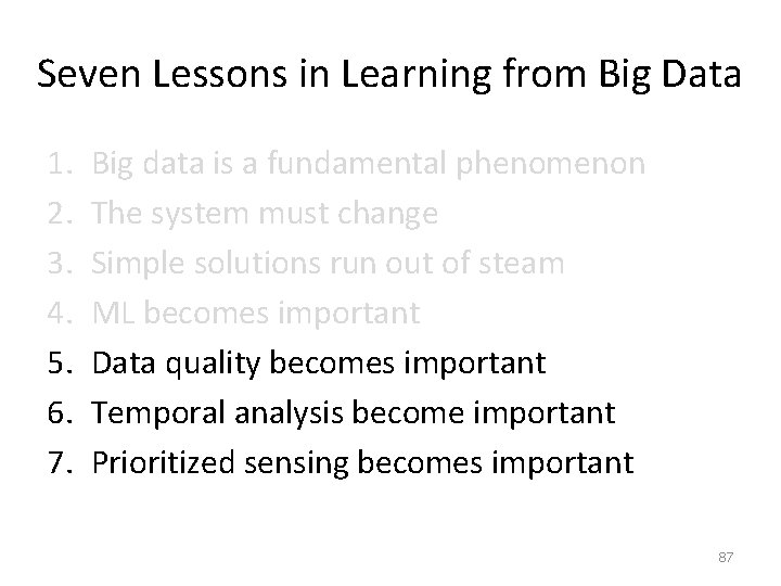 Seven Lessons in Learning from Big Data 1. 2. 3. 4. 5. 6. 7.