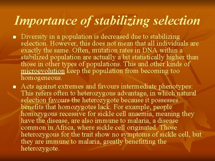 Importance of stabilizing selection n n Diversity in a population is decreased due to